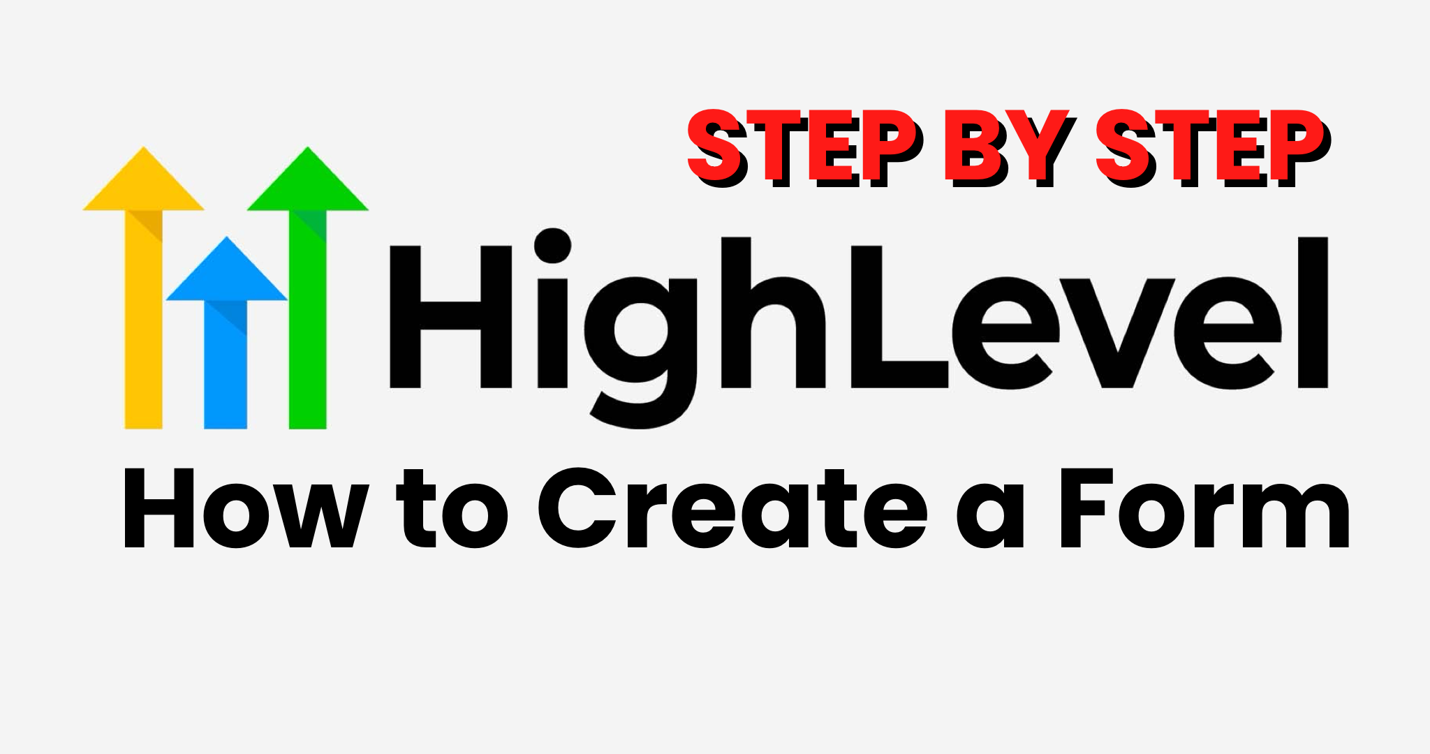 How to Create a Form in Go High Level: Step by Step